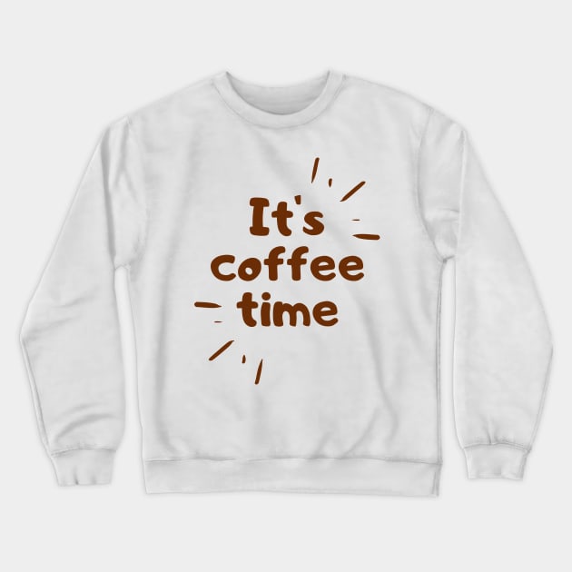 its coffee time good morning quote Crewneck Sweatshirt by emofix